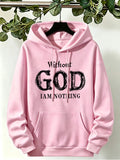 Without God I Am Nothing Printed Womens Hoodies Y2K Loose Autumn Hoodie Pocket Fleece Streetwear Multicolor Casual Woman Hoody