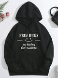 Plus Size Slogan Graphic Pocket Drawstring Thermal Hoodie FREE HUGS Just Kidding Don't Touch Me Autumn Sweatshirt Woman Clothing